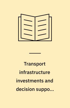 Transport infrastructure investments and decision support systems