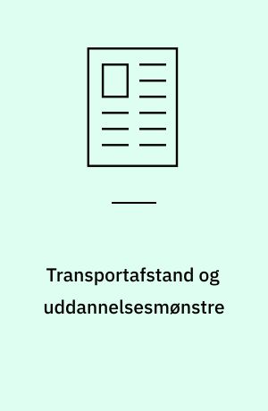 Transportafstand og uddannelsesmønstre
