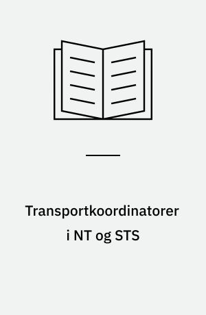 Transportkoordinatorer i NT og STS : evaluering af forsøgsordning