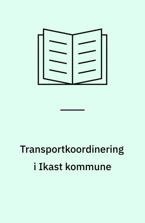 Transportkoordinering i Ikast kommune : evaluering af et forsøg