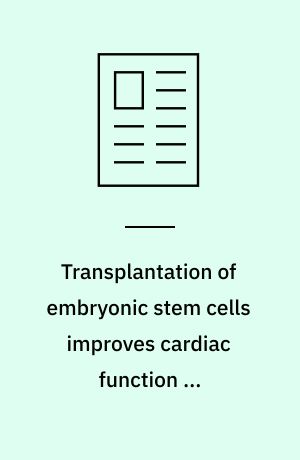 Transplantation of embryonic stem cells improves cardiac function in postinfarcted rats
