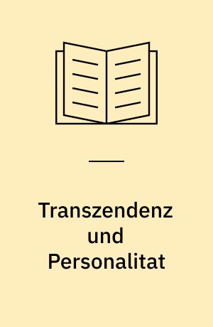 Transzendenz und Personalitat : Zum Begriff der Action bei Maurice Blondel
