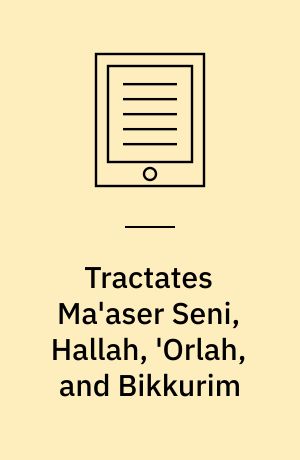 Tractates Ma'aser Seni, Hallah, 'Orlah, and Bikkurim