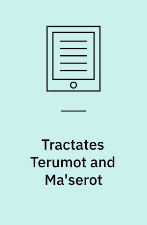 Tractates Terumot and Ma'serot : Edition, Translation, and Commentary