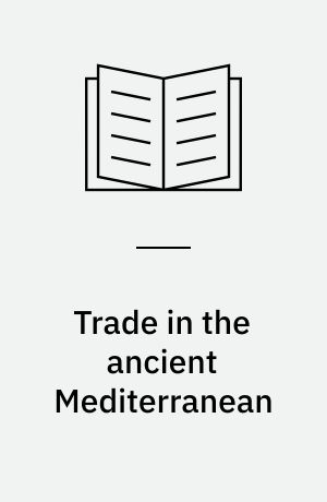 Trade in the ancient Mediterranean : private order and public institutions