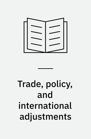 Trade, policy, and international adjustments