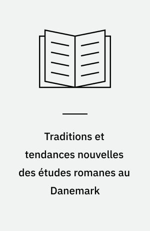 Traditions et tendances nouvelles des études romanes au Danemark : articles publiés à l'occasion du 60ᵉ anniversaire d'Ebbe Spang-Hanssen