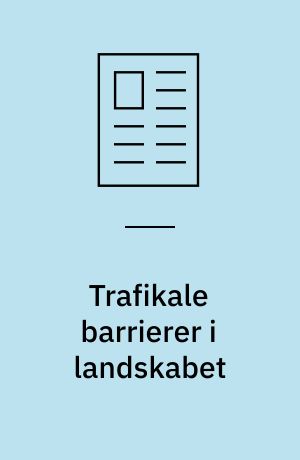Trafikale barrierer i landskabet