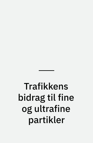 Trafikkens bidrag til fine og ultrafine partikler