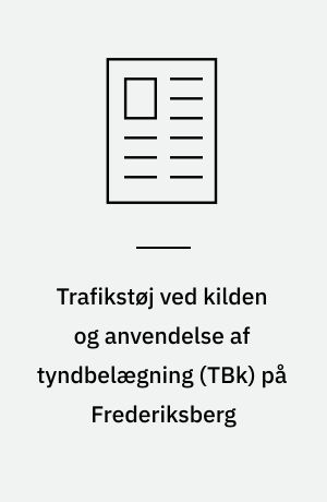 Trafikstøj ved kilden og anvendelse af tyndbelægning (TBk) på Frederiksberg