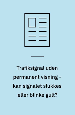 Trafiksignal uden permanent visning - kan signalet slukkes eller blinke gult?