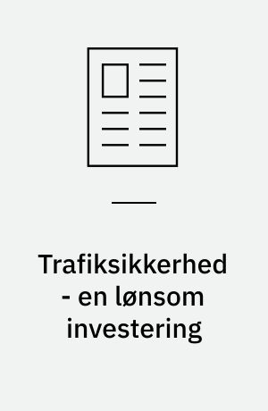 Trafiksikkerhed - en lønsom investering