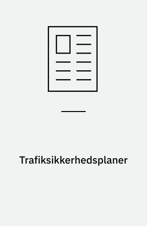 Trafiksikkerhedsplaner : fra mål til praksis