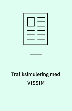 Trafiksimulering med VISSIM : en analyse af programmets grundlæggende adfærdsparametre samt bestemmelse og test af adfærdsparametre under danske forhold