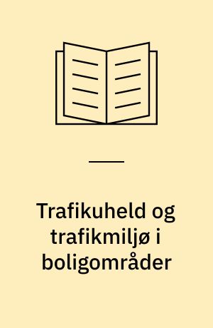 Trafikuheld og trafikmiljø i boligområder