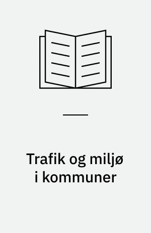Trafik og miljø i kommuner : ny inspiration