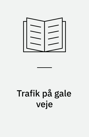 Trafik på gale veje : transport i en globaliseret verden