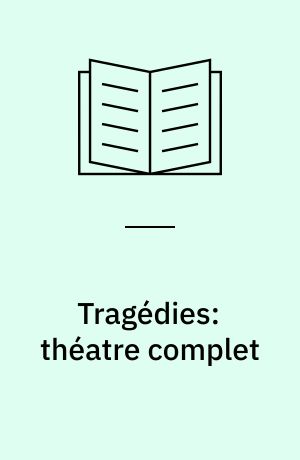 Tragédies: théatre complet