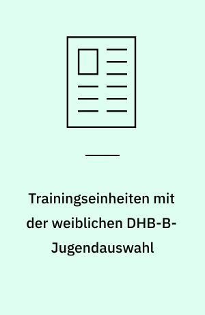 Trainingseinheiten mit der weiblichen DHB-B-Jugendauswahl