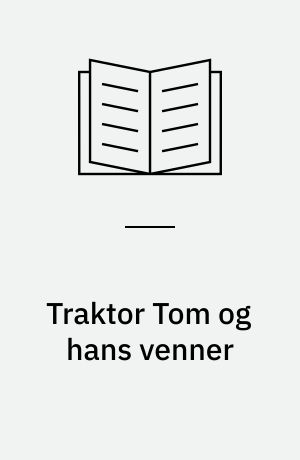 Traktor Tom og hans venner