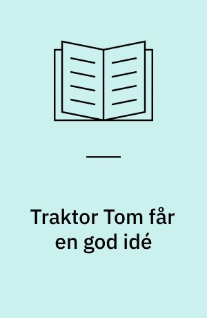 Traktor Tom får en god idé