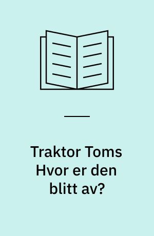 Traktor Toms Hvor er den blitt av? : klistremerkebok