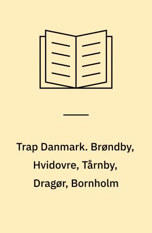 Trap Danmark. Brøndby, Hvidovre, Tårnby, Dragør, Bornholm