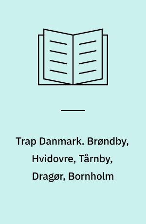 Trap Danmark. Brøndby, Hvidovre, Tårnby, Dragør, Bornholm