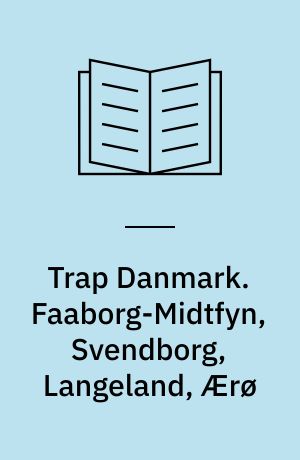 Trap Danmark. Faaborg-Midtfyn, Svendborg, Langeland, Ærø