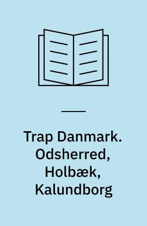 Trap Danmark. Odsherred, Holbæk, Kalundborg