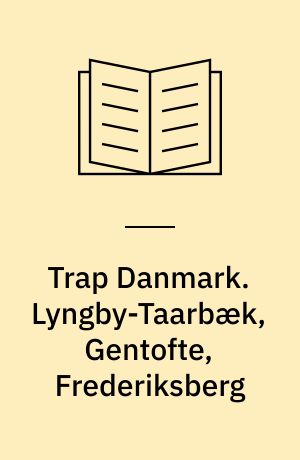Trap Danmark. Lyngby-Taarbæk, Gentofte, Frederiksberg