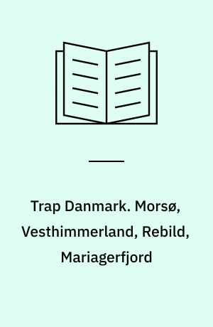 Trap Danmark. Morsø, Vesthimmerland, Rebild, Mariagerfjord