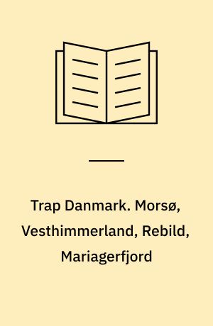 Trap Danmark. Morsø, Vesthimmerland, Rebild, Mariagerfjord