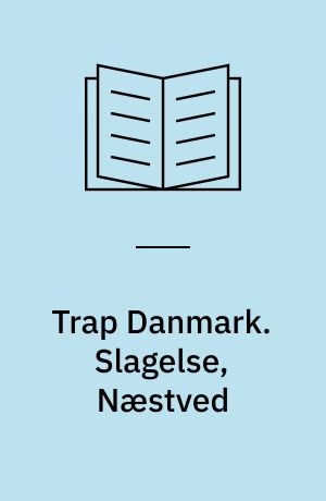 Trap Danmark. Slagelse, Næstved