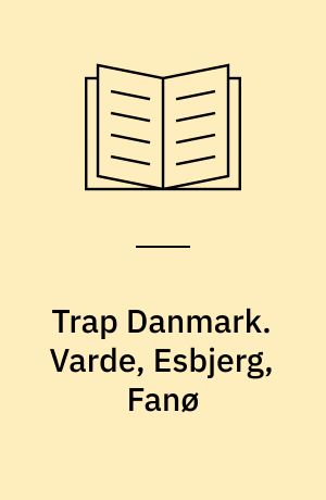 Trap Danmark. Varde, Esbjerg, Fanø