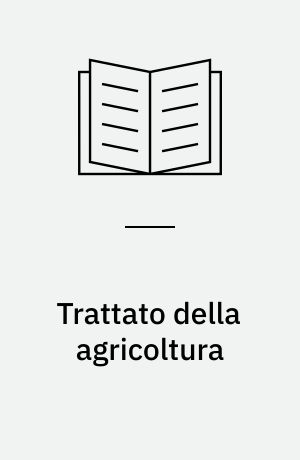 Trattato della agricoltura