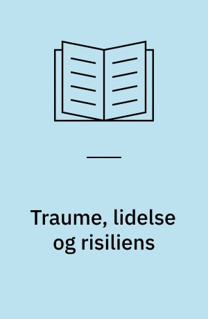 Traume, lidelse og risiliens