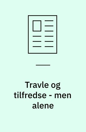 Travle og tilfredse - men alene