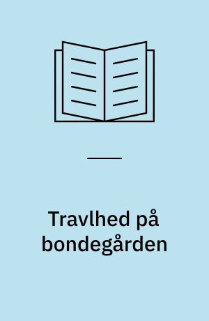 Travlhed på bondegården