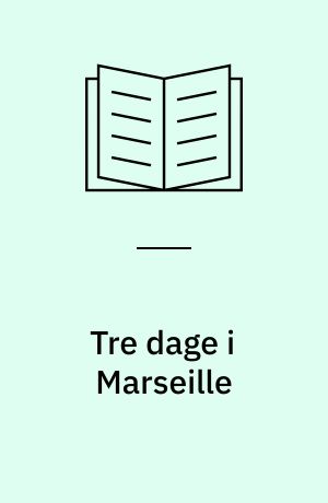 Tre dage i Marseille