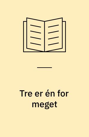 Tre er én for meget