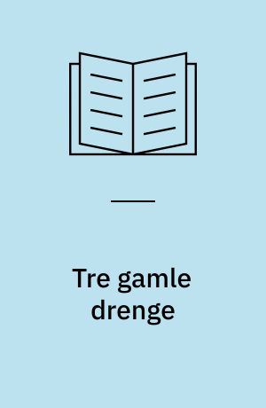 Tre gamle drenge