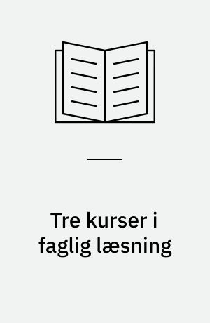 Tre kurser i faglig læsning