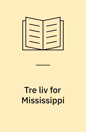 Tre liv for Mississippi
