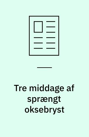 Tre middage af sprængt oksebryst