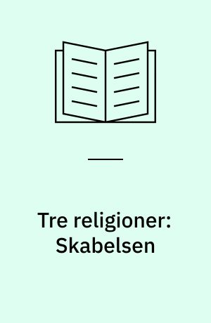 Tre religioner: Skabelsen