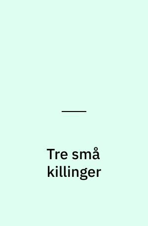 Tre små killinger