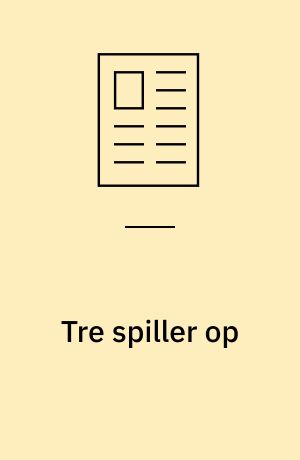 Tre spiller op