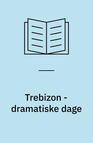 Trebizon - dramatiske dage