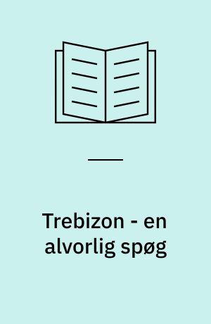 Trebizon - en alvorlig spøg